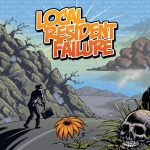 LOCAL RESIDENT FAILURE - THIS HERE'S THE HARD PART 2015