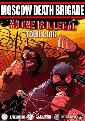 Moscow Death Brigade - No One Is Illegal Tour 2016