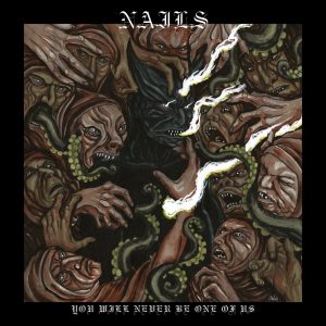 Nails - You Will Never Be One Of Us