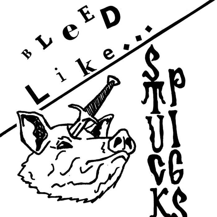 Stuck Pigs - Bleed Like​.​.​. (EP)