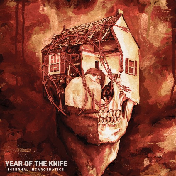Year Of The Knife - Internal Incarceration (2020)