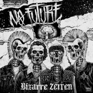 NoFuture - Bizarre Zeiten (2026)
