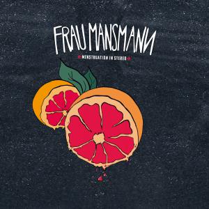 Frau Mansmann - Menstruation in Stereo (Cover)
