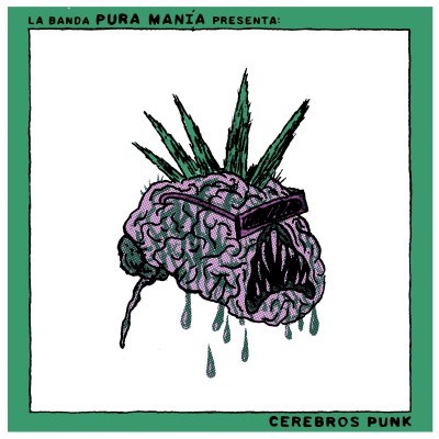 Pura Mania - Cerebros Punk ::: Review (2017)