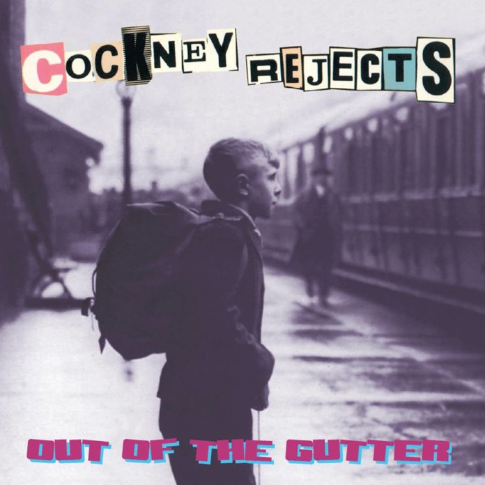Cockney Rejects - Out Of The Gutter
