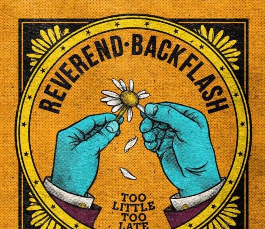 Reverend Backflash – Too Little Too Late ::: Review (2018) Reverend Backflash - Too Little Too Late