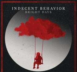 Indecent Behavior - Bright Days