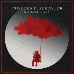 Indecent Behavior - Bright Days