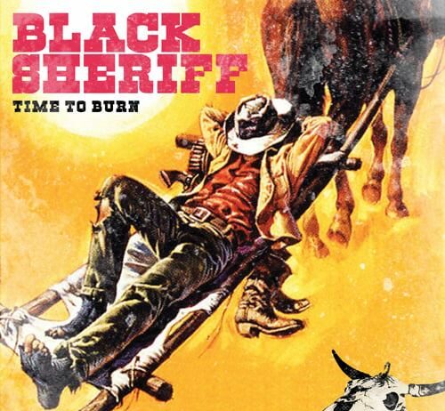 Black Sheriff - Time To Burn ​(2021