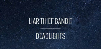 Liar Thief Bandit - Deadlights (2021)