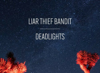 Liar Thief Bandit - Deadlights (2021)