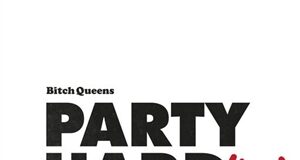 Bitch Queens - Party Hard(ly)