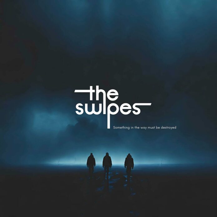 The Swipes - Something In The Way Must Be Destroyed