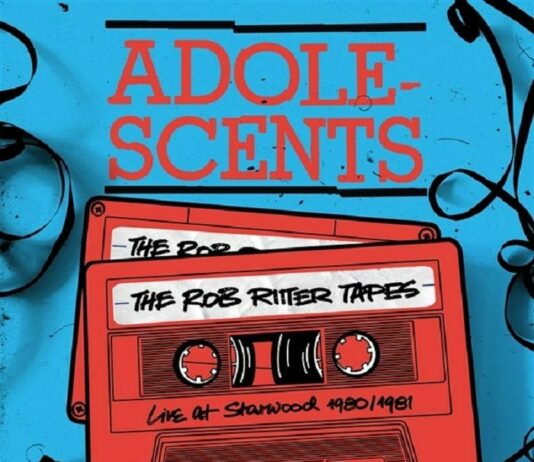 Adolescents – The Rob Ritter Tapes – Live At Starwood 1980/1981