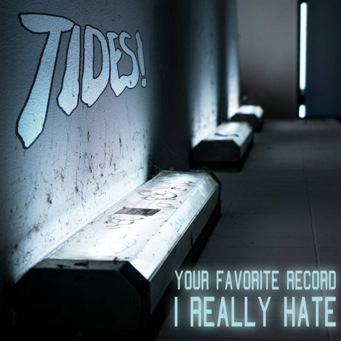 Tides - Your Favourite Record I Really Hate (2026)