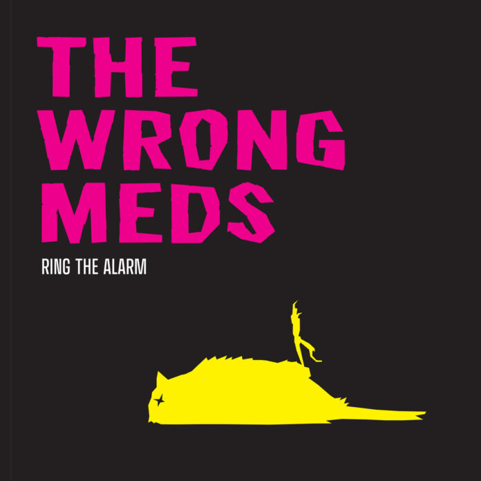 The Wrong Meds - Ring the alarm