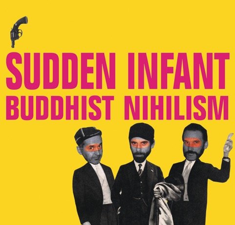Sudden Infant - Buddhist Nihilism