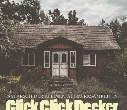 ClickClickDecker – Am Arsch der kleinen Aufmerksamkeiten ::: Review (2018)
