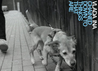 Vlada Ina – Chained Down To Things That Are (2019)