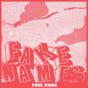 Fake Names - Punk Ruins (2026)