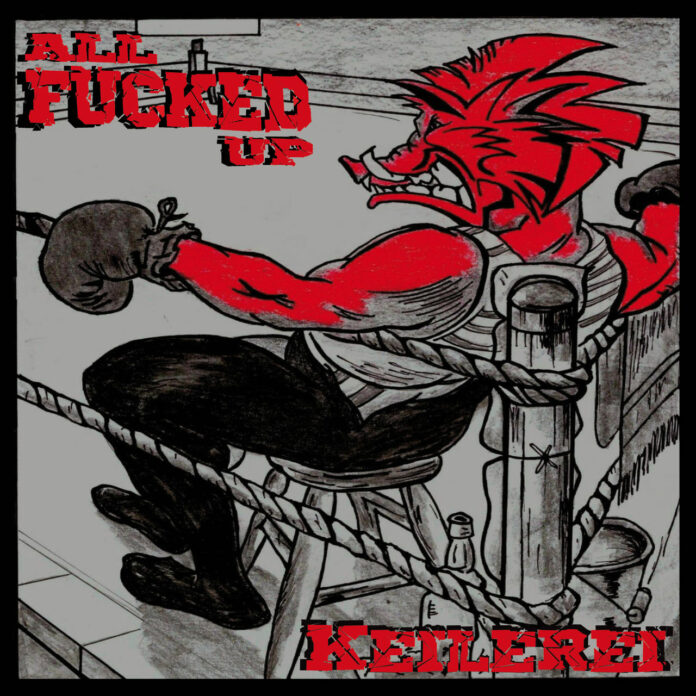All Fucked Up - Keilerei (2021)