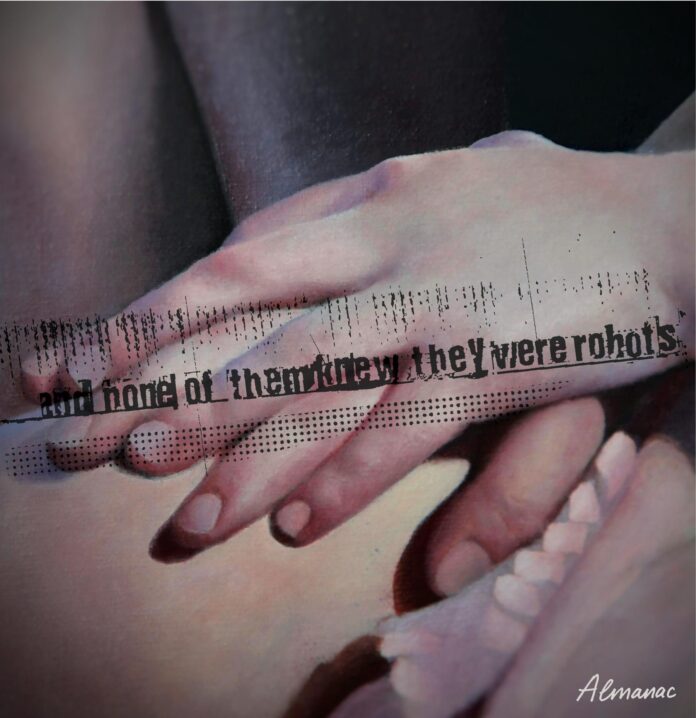 And None Of Them Knew They Were Robots – Almanac (2025)