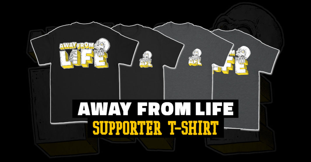 AWAY FROM LIFE Shirt Supporter T-Shirt