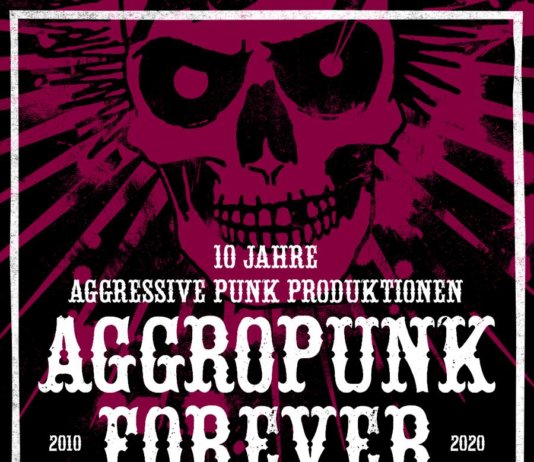 Aggropunk Forever - 10 Jahre Aggressive Punk Produktionen