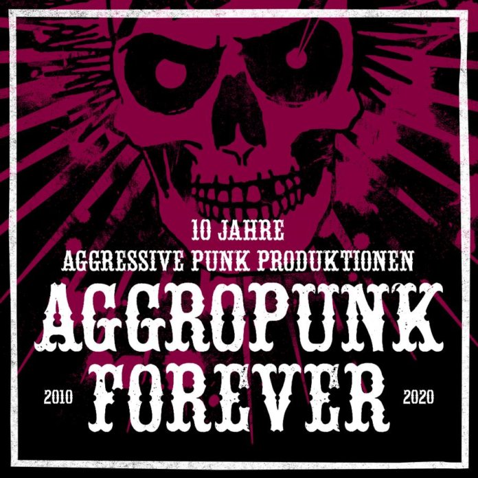 Aggropunk Forever - 10 Jahre Aggressive Punk Produktionen