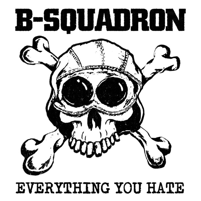 B-Squadron – Everything You Hate (2021)