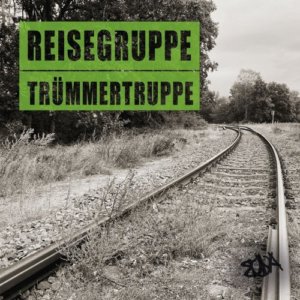 Band ohne Anspruch - Reisegruppe Trümmertruppe