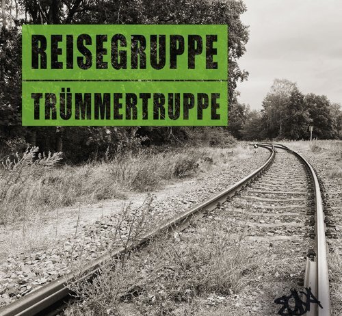 Band ohne Anspruch - Reisegruppe Trümmertruppe
