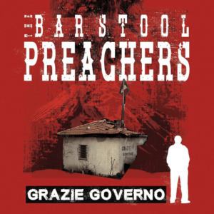 Bar Stool Preachers - Grazie Governo