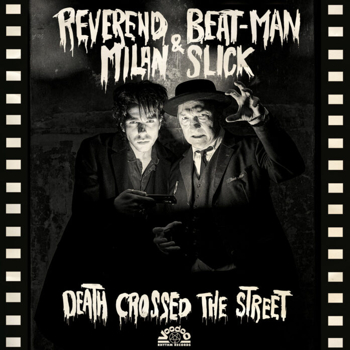 Reverend Beat-Man & Milan Slick - Death Crossed The Street (2025)
