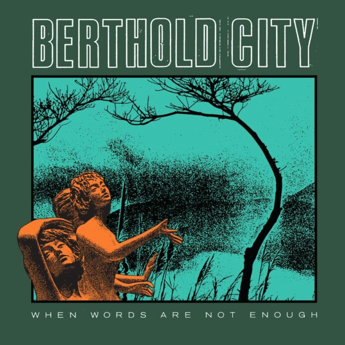 Berthold City - When Words Are Not Enough (War Records, 2022)