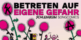 Betreten auf eigene Gefahr – Schleimkeim-Songcomics von Frank Willmann (Hg.) ::: Buch Review (2023) Betreten auf eigene Gefahr - Schleimkeim-Songcomics von Frank Willmann (Hg.) (© Ventil Verlag)