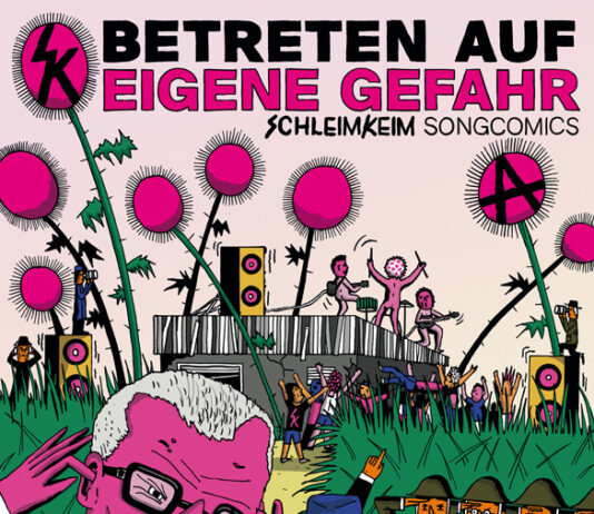 Betreten auf eigene Gefahr – Schleimkeim-Songcomics von Frank Willmann (Hg.) ::: Buch Review (2023) Betreten auf eigene Gefahr - Schleimkeim-Songcomics von Frank Willmann (Hg.) (© Ventil Verlag)
