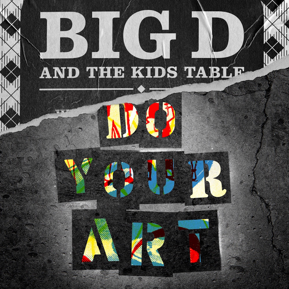 Big D And The Kids Table - Do Your Art (2021)