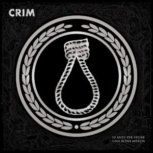 CRIM - 10 Anys Per Veure Una Bona Merda (2021)