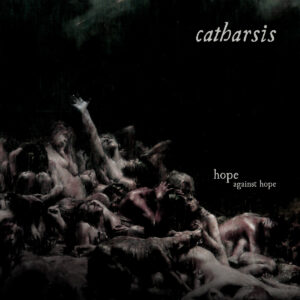 Catharsis - Hope Against Hope