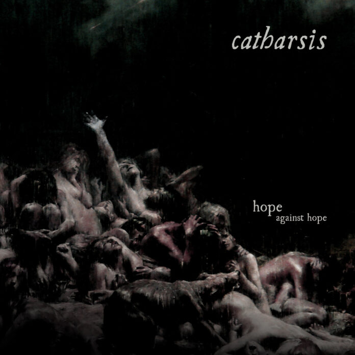 Catharsis - Hope Against Hope Catharsis - Hope Against Hope