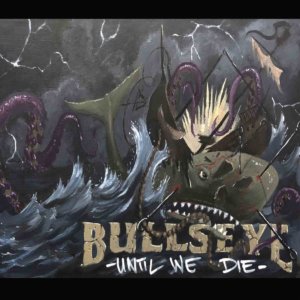 Cover: Bullseye - Until we Die