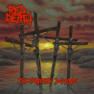 Red Death, Sickness Divine - 2019