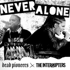 Dead Pioneers - Never Alone