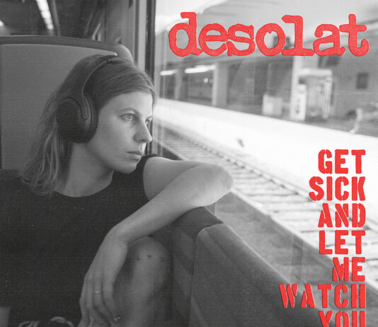 Desolat – Get Sick And Let Me Watch You Die ::: Review (2024)