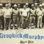 Dropkick Murphys – Do Or Die (1997)