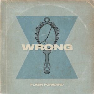 FLASH FORWARD - Wrong Single Cover