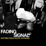 Fading Signal - Nothing Feels Good Anymore (2021)