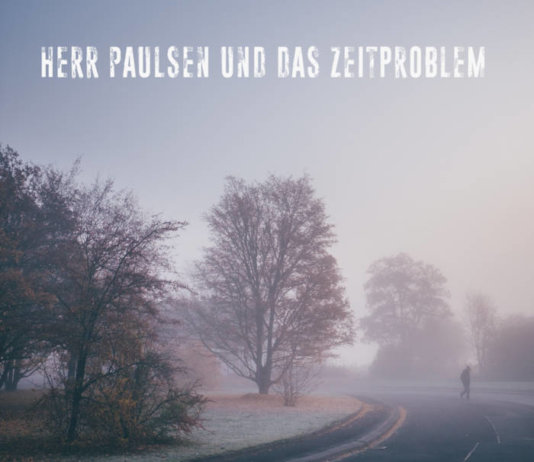 Herr Paulsen und das Zeitproblem – aufgewacht verlaufen ::: Review (2019)