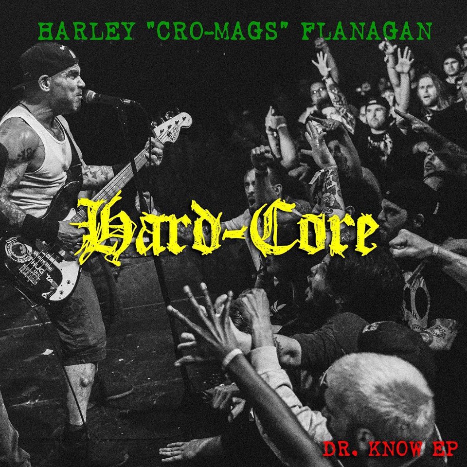 Harley Flanagan - Hard-core - Dr. Know EP (Cover)